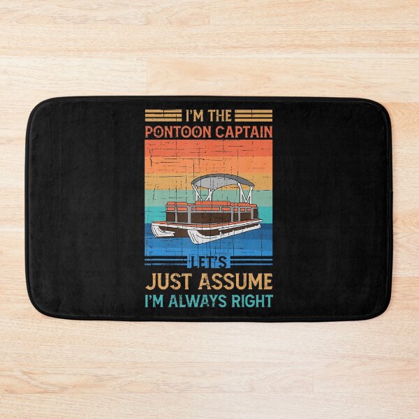 Item preview, The Pontoon Boat Captain Is Always Right I Pontoon Boating designed and sold by vaharisanic.