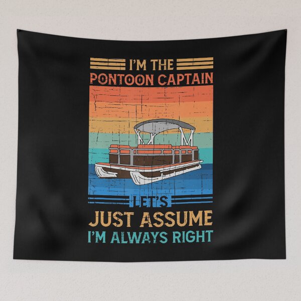 Item preview, The Pontoon Boat Captain Is Always Right I Pontoon Boating designed and sold by vaharisanic.