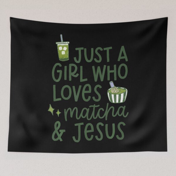 Item preview, Just A Girl Who Loves Matcha Je-Sus designed and sold by AdrianaDoria.