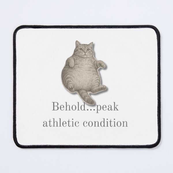 Item preview, Behold…peak athletic condition - Funny Chubby cat design designed and sold by Pokah79.
