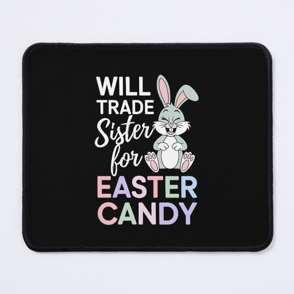 Item preview, Will Trade Sister For Easter Candy Funny designed and sold by JonathalIngham.