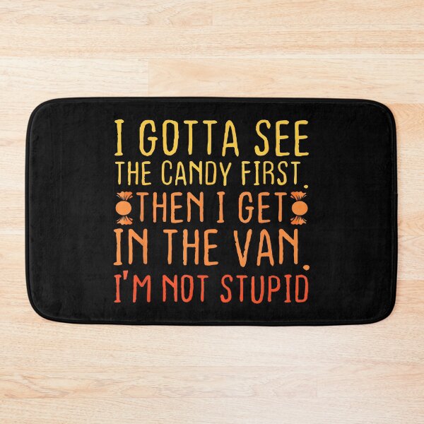 Item preview, I Gotta See The Candy First then i get in the van i'm not stupid Funny Lollipop Van designed and sold by CameronTheBro.