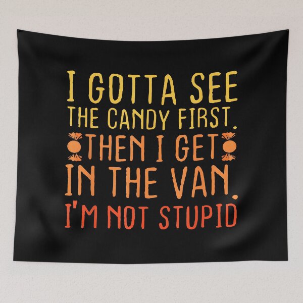 Item preview, I Gotta See The Candy First then i get in the van i'm not stupid Funny Lollipop Van designed and sold by CameronTheBro.
