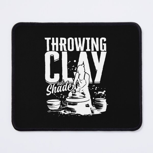 Item preview, Pottery Potters Throwing Clay Not Shade designed and sold by SharronDawn.