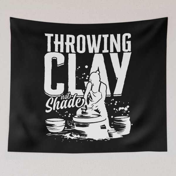 Item preview, Pottery Potters Throwing Clay Not Shade designed and sold by SharronDawn.