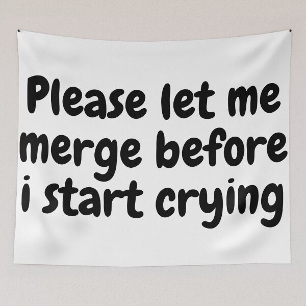 Item preview, Please Let Me Merge Before I Start Crying designed and sold by bENBOUA.