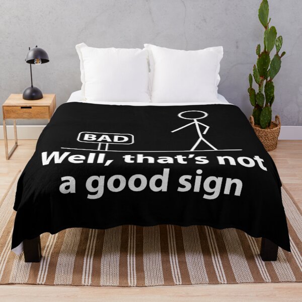 Item preview, Well Thats Not A Good Sign Funny designed and sold by CameronTheBro.