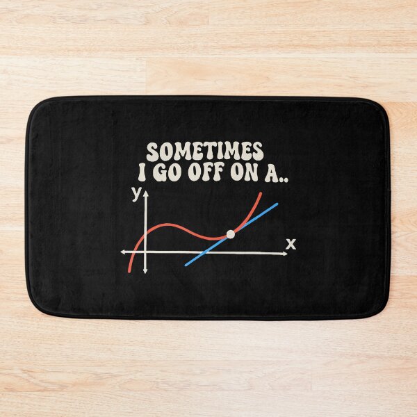 Item preview, Math Teacher Sometimes I Go Off On A Tangent designed and sold by keatnybolho.