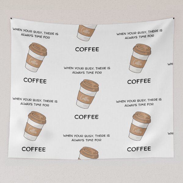 Item preview, Always Time for Coffee designed and sold by designoorkh.
