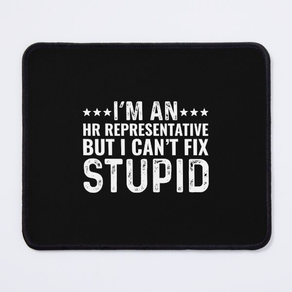 Item preview, Hr Representative Cant Fix Stupid Funny Human Resource Job designed and sold by AdellBridgett.