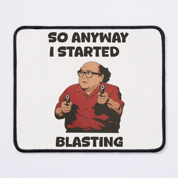Item preview, So Anyway I Started Blasting, Funny Danny Devito designed and sold by LeonieAbbott.