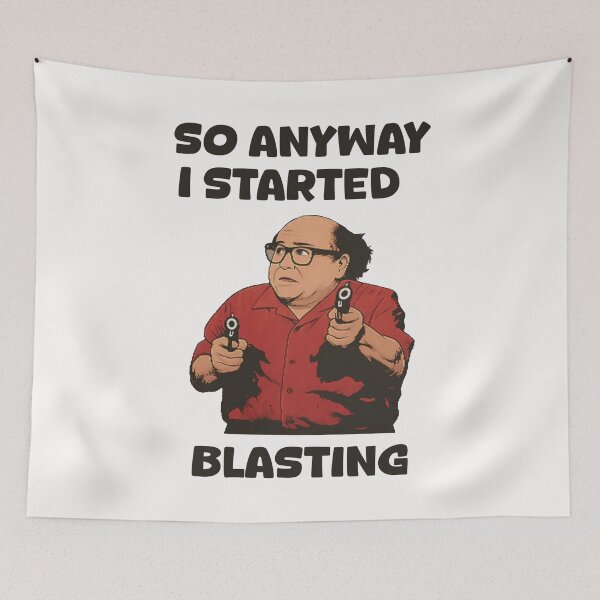 Item preview, So Anyway I Started Blasting, Funny Danny Devito designed and sold by LeonieAbbott.