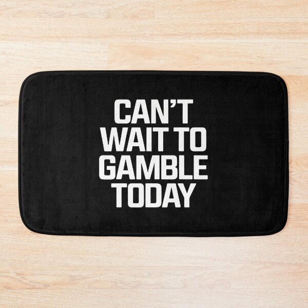 Item preview, Can't Wait To Gamble Today Poker Casino designed and sold by JosephineCathy.