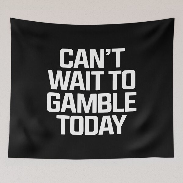 Item preview, Can't Wait To Gamble Today Poker Casino designed and sold by JosephineCathy.