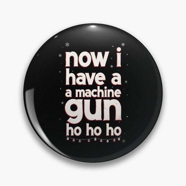 Item preview, Now I Have a Machine Gun Ho Ho Ho designed and sold by SignumShop.