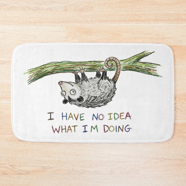 Item preview, I Have No Idea What I'm Doing - Funny Opossum Scribble designed and sold by WojcikDesigners.