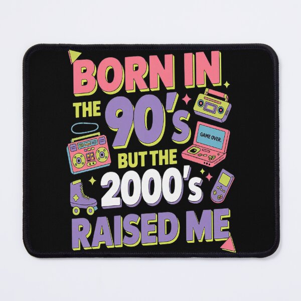 Item preview, Born In The 90's But The 2000's Raised Me 90s designed and sold by CottonCandyPrin.