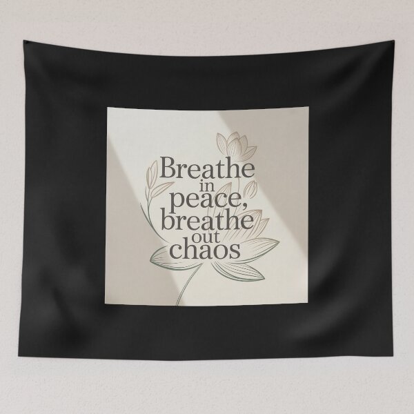 Item preview, Breathe in Peace, Breathe Out Chaos – Mindfulness Quote Design designed and sold by Shiwwa.