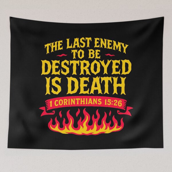 Item preview, 1 Corinthians 15:26 The Last Enemy to be Destroyed is Death designed and sold by plushism.