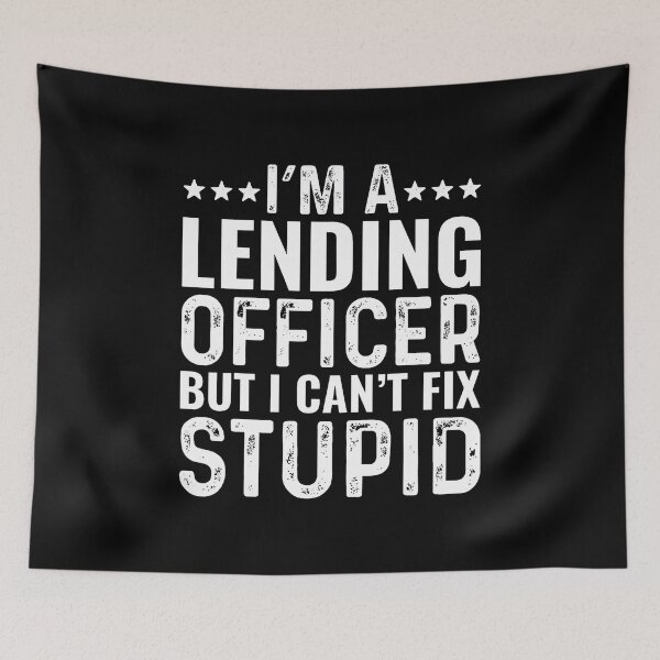Item preview, Lending Officer Cant Fix Stupid Funny Mortgage Loan Broker designed and sold by AngelaSandra.