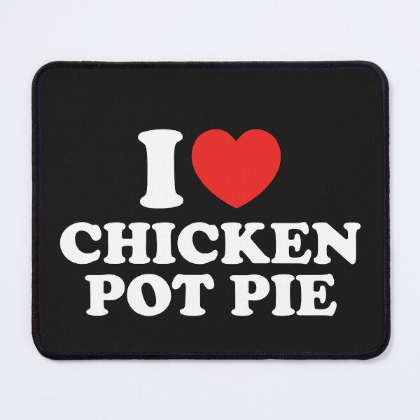 Item preview, I Love Chicken Pot Pie designed and sold by shitpostee.