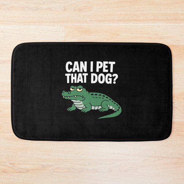 Item preview, Can I Pet That Dog Alligator designed and sold by NQArtist.