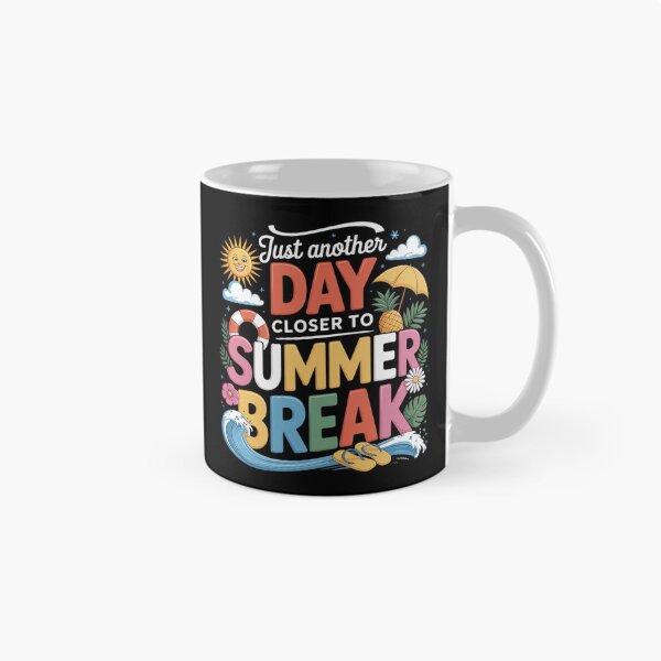 Item preview, Just Another Day Closer To Summer Break Teacher Vacation designed and sold by Elenasriveras.