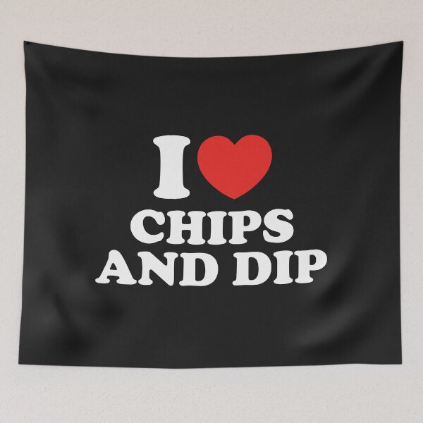 Item preview, I Love Chips And Dip designed and sold by shitpostee.