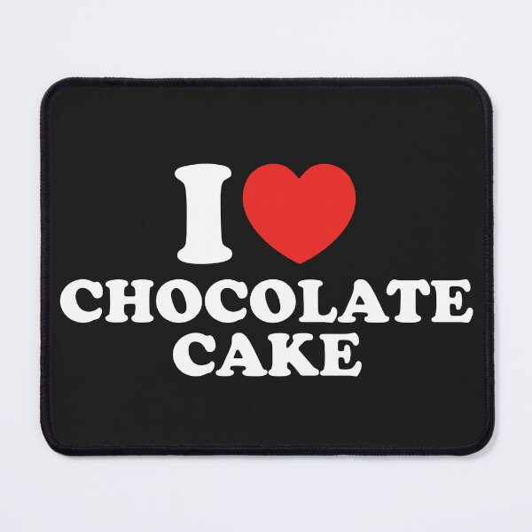Item preview, I Love Chocolate Cake designed and sold by shitpostee.