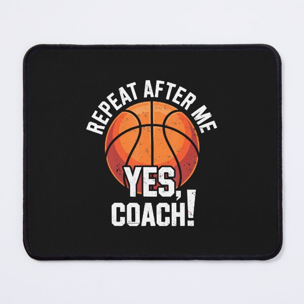 Item preview, Repeat After Me Yescoach Basketball Coach Funny Joke designed and sold by ArleneJene.