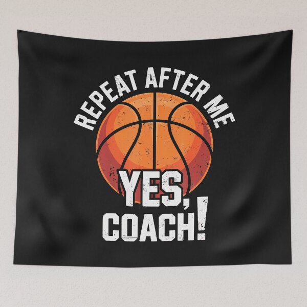 Item preview, Repeat After Me Yescoach Basketball Coach Funny Joke designed and sold by ArleneJene.
