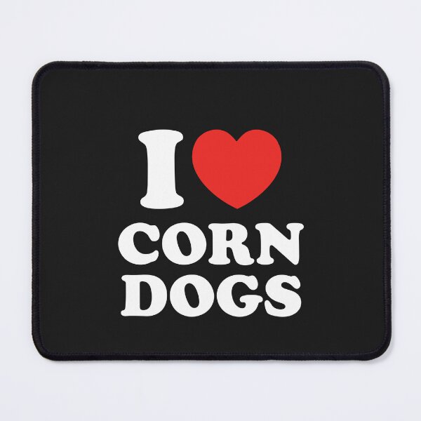 Item preview, I Love Corn Dogs designed and sold by shitpostee.
