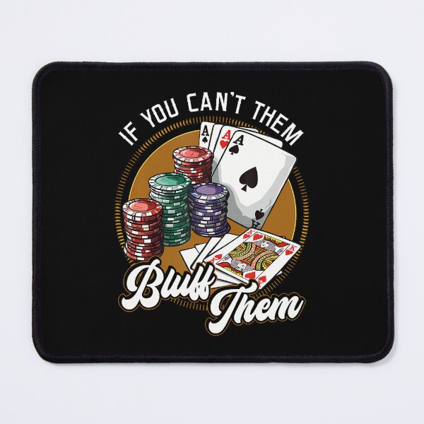 Item preview, If You Can't Bluff Them Poker Player Las Vegas Gambling designed and sold by CeciliaMay1.