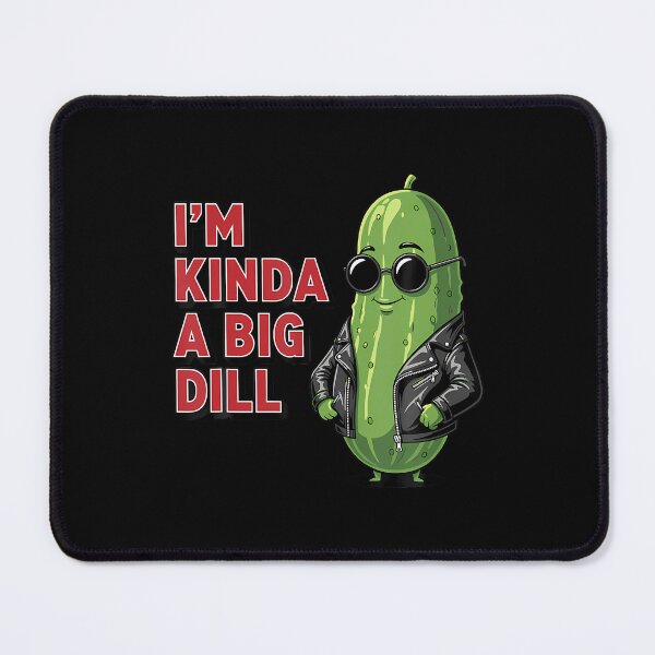 Item preview, I'M Kinda A Big Dill Attitude designed and sold by KelseyYasuko.