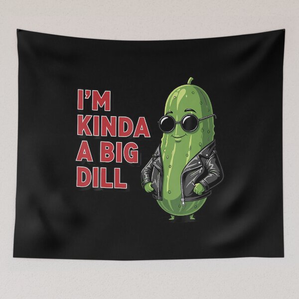 Item preview, I'M Kinda A Big Dill Attitude designed and sold by KelseyYasuko.