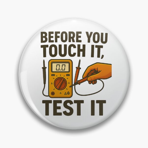 Item preview, Before You Touch It, Test It – Electrical Safety Awareness Design designed and sold by Badegi Tradings.