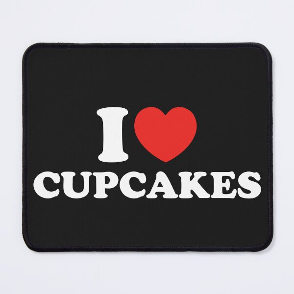 Item preview, I Love Cupcakes designed and sold by shitpostee.