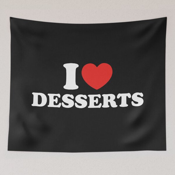 Item preview, I Love Desserts designed and sold by shitpostee.