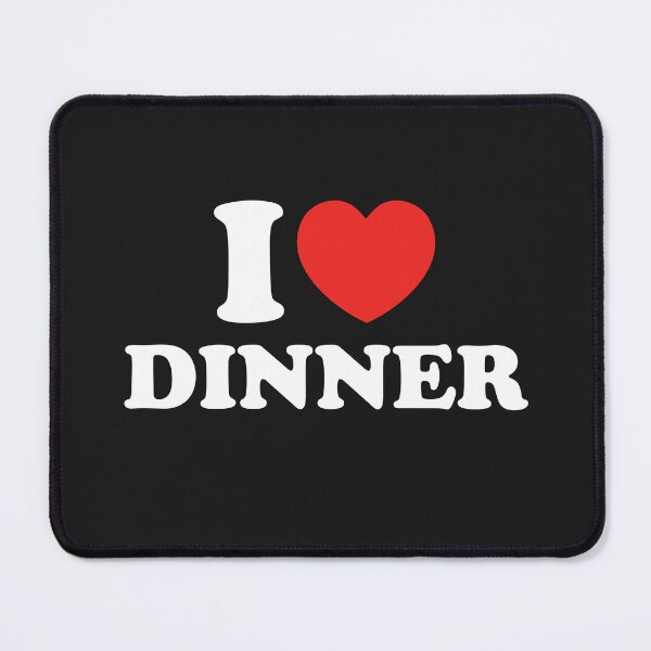 Item preview, I Love Dinner designed and sold by shitpostee.