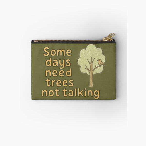 Item preview, Some Days Need Trees Not Talking designed and sold by ChirpInc.