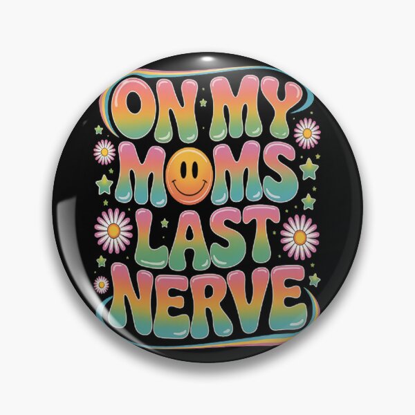 Item preview, On My Moms Last Nerve Groovy Smile Happy Sarcastic designed and sold by NicolaMail.