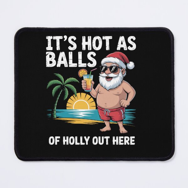 Item preview, Santa Beach Hot As Balls Of Holly Christmas In July designed and sold by RayhendersonArt.