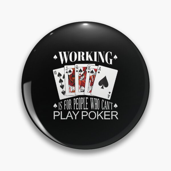 Item preview, Work Is For People Who Can't Play Poker Card Poker designed and sold by LydiaShirley.