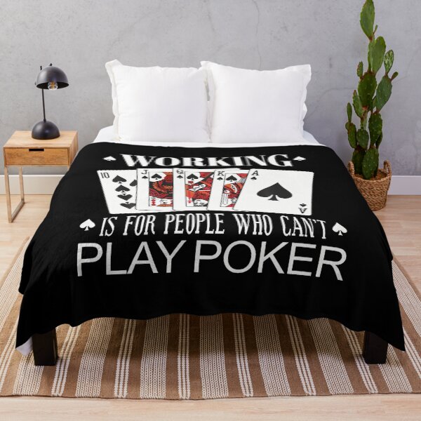 Item preview, Work Is For People Who Can't Play Poker Card Poker designed and sold by LydiaShirley.