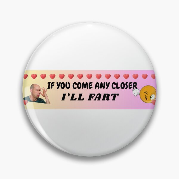 Item preview, If You Come Any Closer, I'll Fart designed and sold by MegT02.