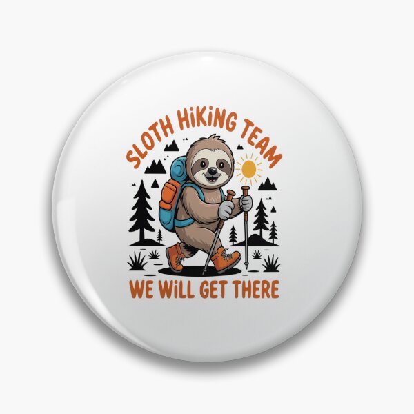 Item preview, Sloth Hiking Mountains Sloth Hiking Team we will get there designed and sold by KonopikaaArt.