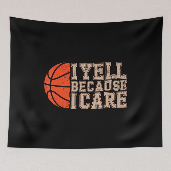 Item preview, Yell Because I Care Basketball Player Dad Basketball Fans designed and sold by DianaEsther1.