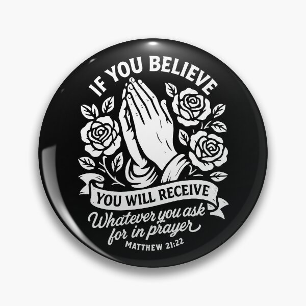 Item preview, Matthew 21:22 If You Believe You Will Receive Whatever You Ask For In Prayer designed and sold by plushism.
