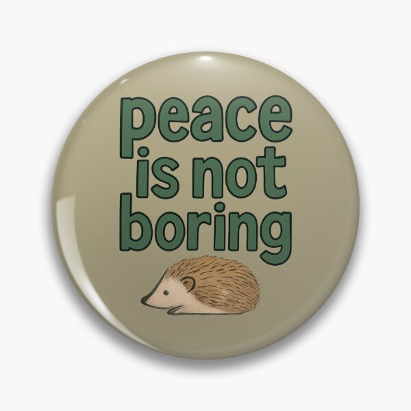 Item preview, Peace Is Not Boring designed and sold by ChirpInc.
