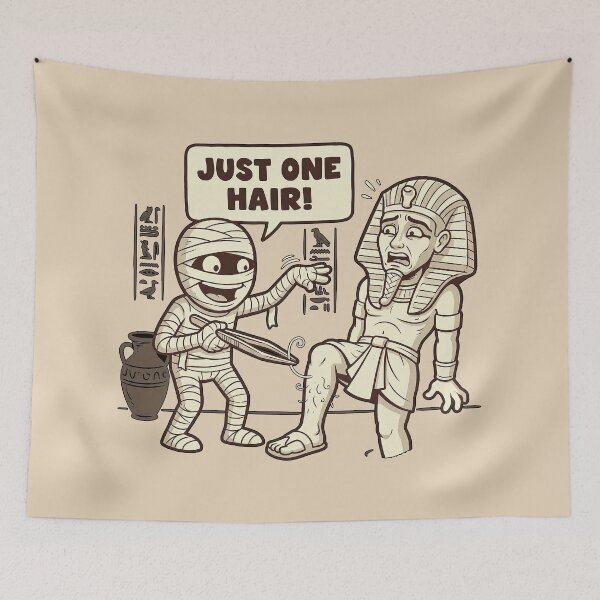 Item preview, Funny Mummy Plucking Scared Pharaoh's Leg Hair - Just One Hair! designed and sold by zzz888.